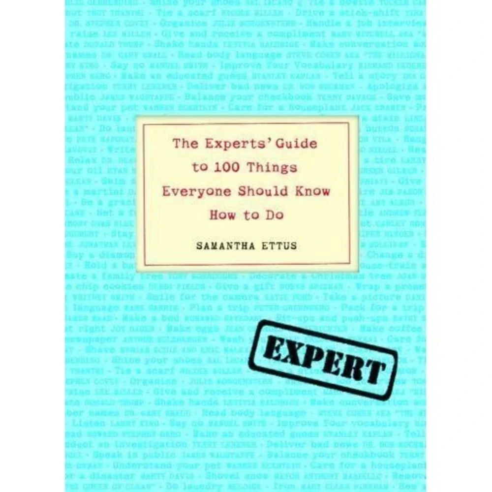 The Experts' Guide to 100 Things Everyone Should Know How to‎ Do by Ettus, Saman